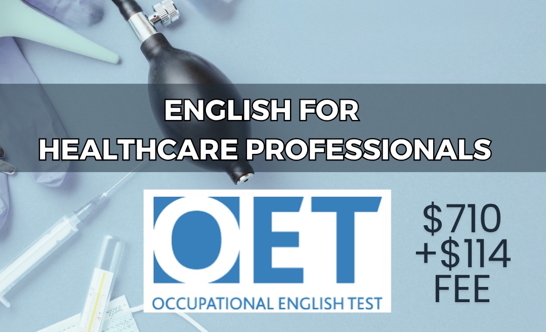 English for Healthcare Professionals. Occumational English Test - $710 + $114 Fee